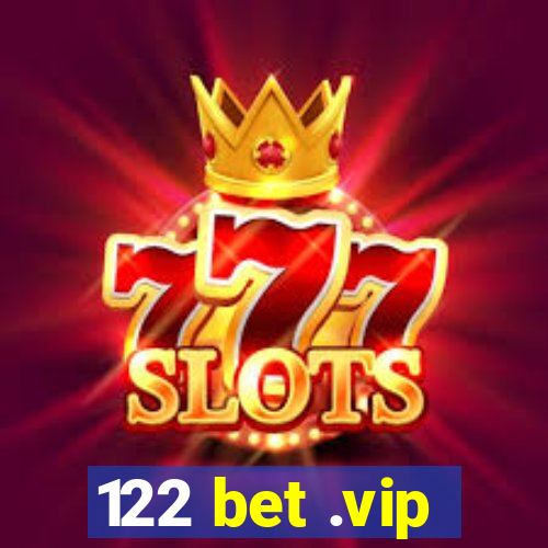 122 bet .vip